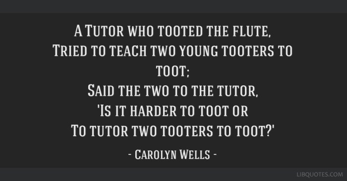 Quote wells carolyn tutor toot two tooted flute who harder